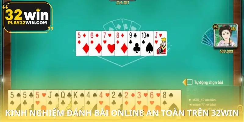 Mẹo chơi cho game thủ muốn đánh bài online an toàn trên 32WIN