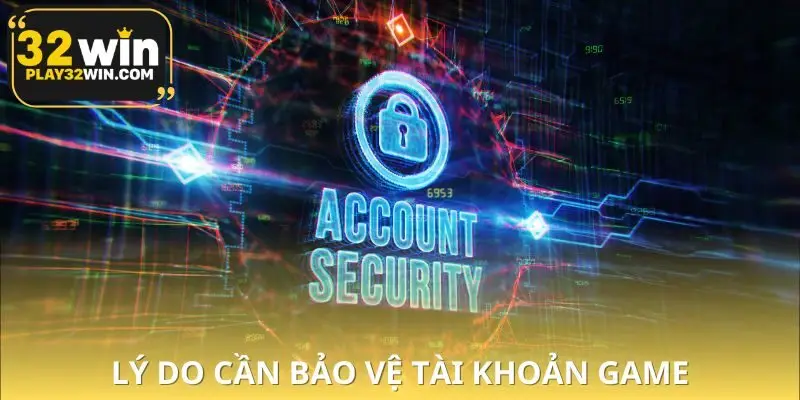 Lý do bị mất tài khoản game vô cớ