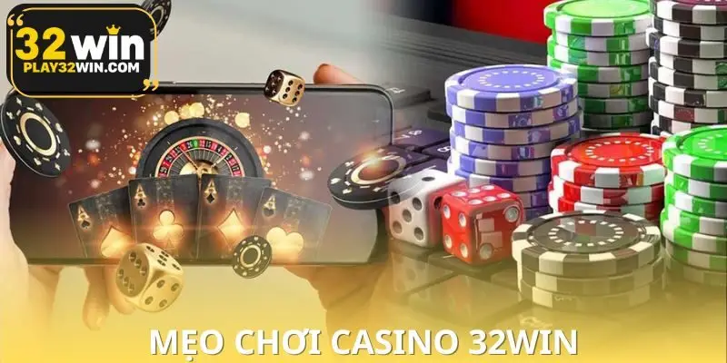 Mẹo đặt cược cho những tân binh mới biết chơi Casino 32WIN