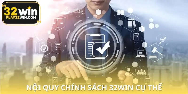 Thông tin chi tiết cho các chính sách 32WIN