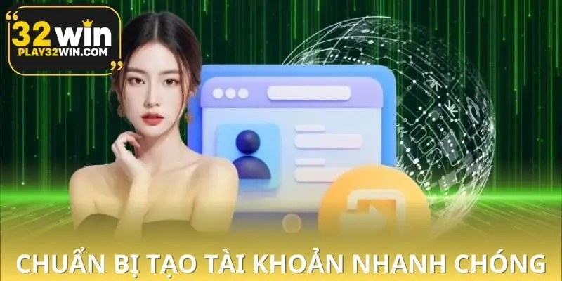 Chuẩn bị thông tin cá nhân trước khi đăng ký 32WIN là cần thiết