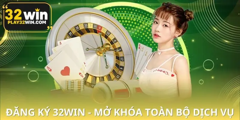 Lý do anh em nên đăng ký 32WIN