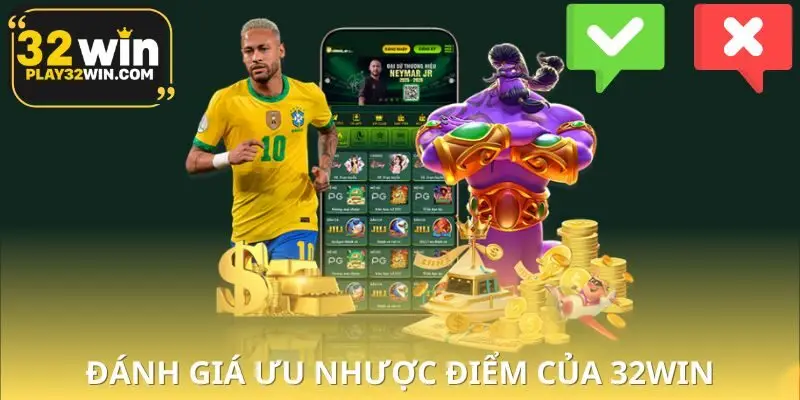 Đánh giá 32WIN từ người chơi thực tế ưu và nhược điểm chung