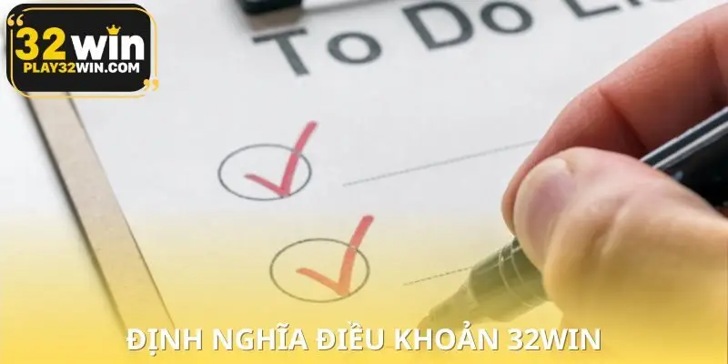 Khái niệm dễ hiểu về điều khoản 32WIN