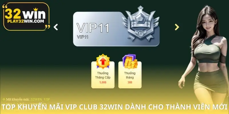 Danh sách quà khuyến mãi VIP Club 32WIN dành cho thành viên mới