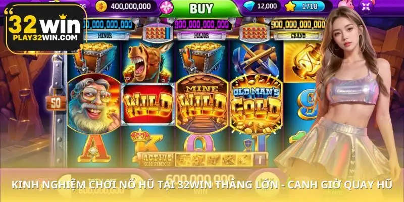 Canh đúng thời gian quay hũ ra jackpot nhất